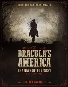 Dracula's America - Shadows of the West (Wargame Rules)